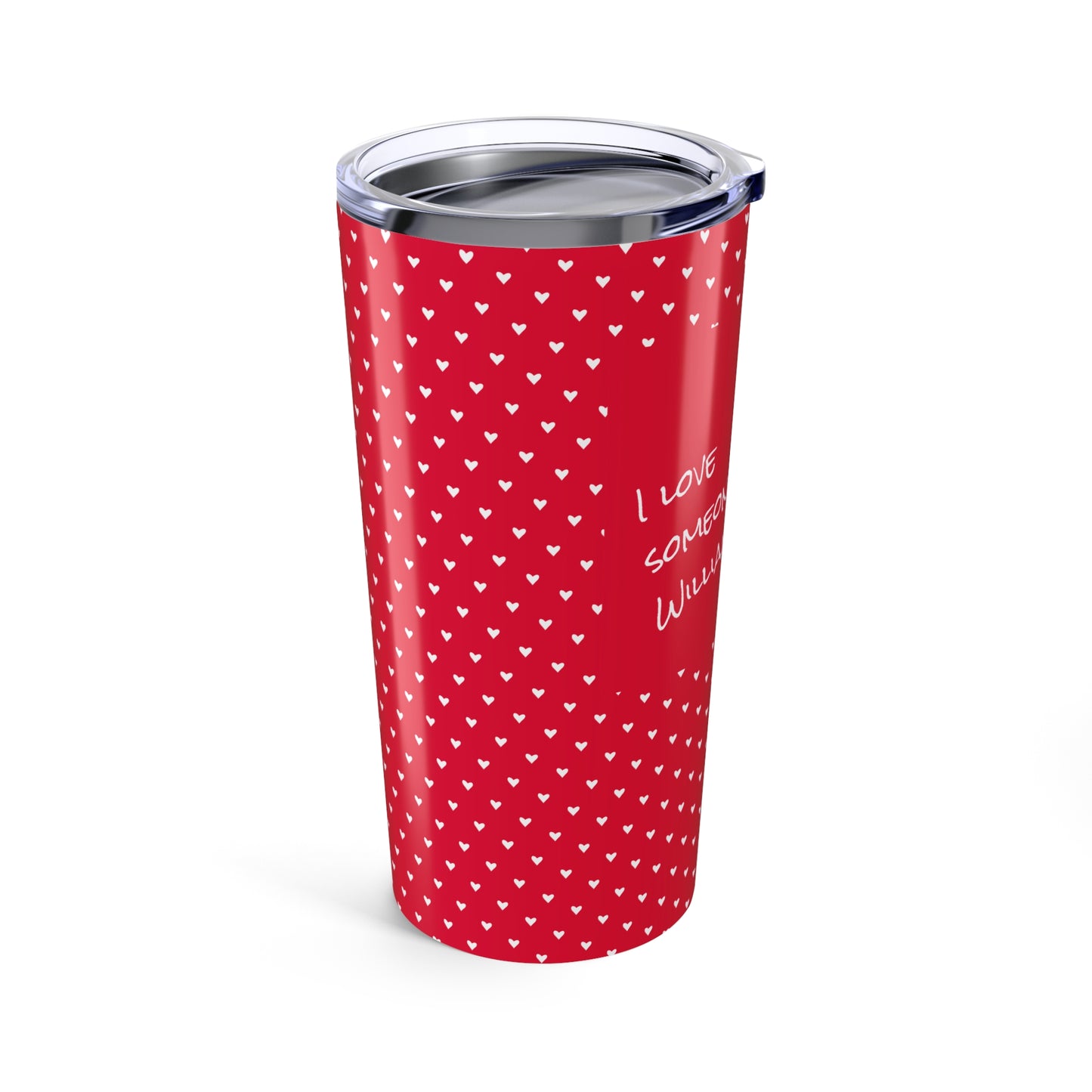 I love someone with WS Tumbler 20oz