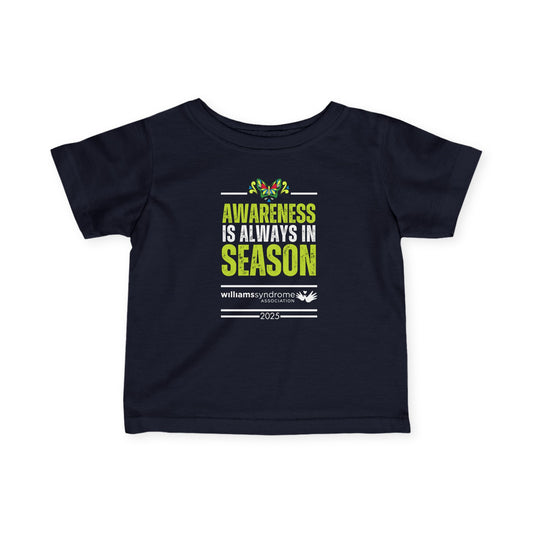 Awareness is Always in Season: Official Williams Syndrome Awareness Infant Fine Jersey Tee
